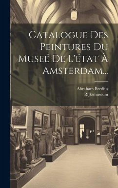 Catalogue Des Peintures Du Museé De L'état À Amsterdam... Cover Catalogue Des Peintures Du Museé De L'état À Amsterdam...