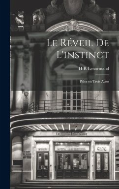 Cover Le réveil de l'instinct; pièce en trois actes