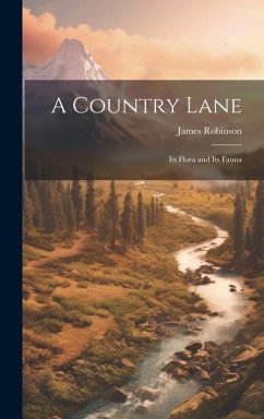 Cover A Country Lane: Its Flora and Its Fauna