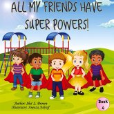 All My Friends Have Super Powers! All My Friends Have Super Powers!