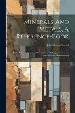 Minerals And Metals, A Reference-book: Useful Data And Tables Of Information On Legal, Customary, And Scientific Measurements