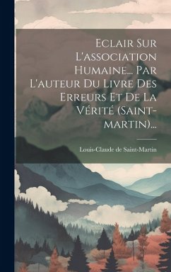 Cover Eclair Sur L'association Humaine... Par L'auteur Du Livre Des Erreurs Et De La Vérité (saint-martin)...
