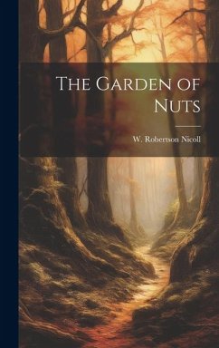 The Garden of Nuts - Nicoll, W. Robertson