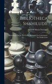 Bibliotheca Shahiludii: Bibliothleque Du Jeu Des Echecs Bibliothek Des Schachspiels. Im I Sekretariats Bibliotheca Shahiludii: Bibliothleque Du Jeu Des Echecs Bibliothek Des Schachspiels. Im I Sekretariats