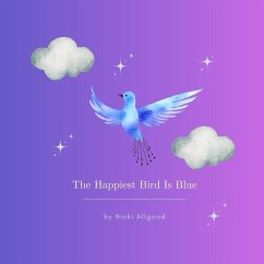 The Happiest Bird Is Blue - Allgood, Nicki