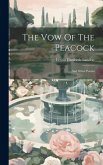 The Vow Of The Peacock: And Other Poems The Vow Of The Peacock: And Other Poems