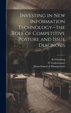 Cover Investing in new Information Technology--the Role of Competitive Posture and Issue Diagnosis