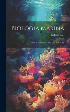 Cover Biologia marina; forme e fenomeni della vita nel mare