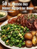 50 St. Patrick's Day Dinner Recipes for Home