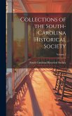 Collections of the South-Carolina Historical Society; Volume 3 Collections of the South-Carolina Historical Society; Volume 3
