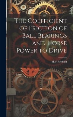 Cover The Coefficient of Friction of Ball Bearings and Horse Power to Drive