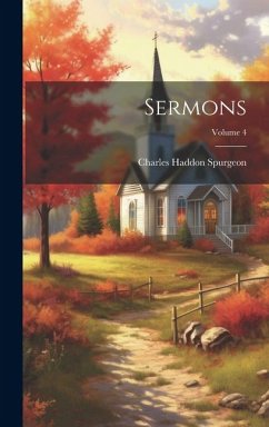 Sermons; Volume 4 - Spurgeon, Charles Haddon