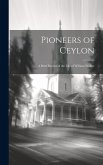 Pioneers of Ceylon: A Brief Record of the Life of William Walker