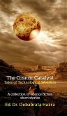 The Cosmic Catalyst