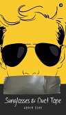 Sunglasses and Duct Tape Sunglasses and Duct Tape