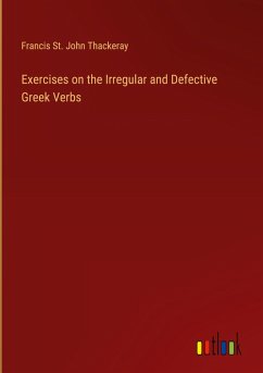 Exercises on the Irregular and Defective Greek Verbs