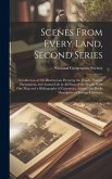 Scenes From Every Land, Second Series: A Collection of 250 Illustracions Picturing the People, Natural Phenomena, and Animal Life in All Parts of the