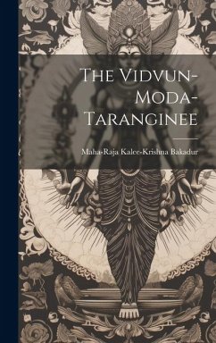 The Vidvun-Moda-Taranginee - Bakadur, Maha-Raja Kalee-Krishna