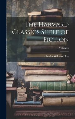 Cover The Harvard Classics Shelf of Fiction; Volume 5