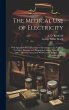The Medical Use of Electricity: With... - Bild 1