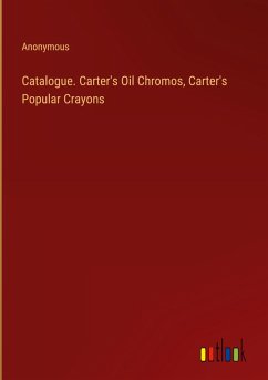 Cover Catalogue. Carter's Oil Chromos, Carter's Popular Crayons