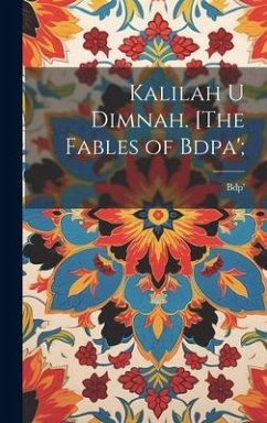 Kalilah u Dimnah. [The fables of Bdpa'; - Bdp'