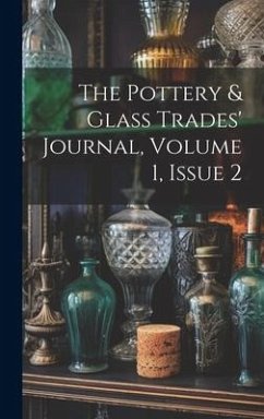 The Pottery & Glass Trades' Journal, Volume 1, Issue 2 - Anonymous