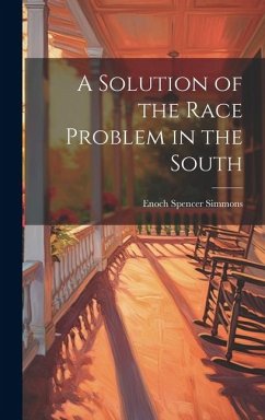 A Solution of the Race Problem in the South - Simmons, Enoch Spencer