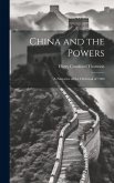 China and the Powers: A Narrative of the Outbreak of 1900 China and the Powers: A Narrative of the Outbreak of 1900