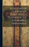 A History of God's Work Through his People for the Thornwell Orphanage