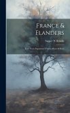 France & Flanders: Four Years Experience Told in Poem & Story