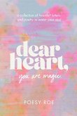 Dear Heart, You Are Magic.