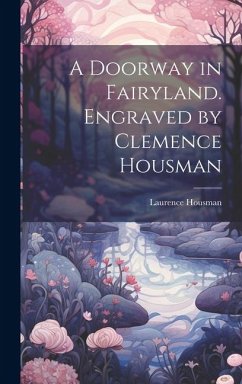 A Doorway in Fairyland. Engraved by Clemence Housman - Housman, Laurence