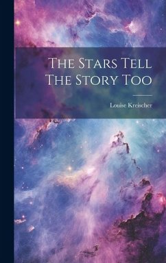 The Stars Tell The Story Too - Kreischer, Louise