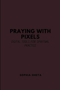 Praying with Pixels - Sophia, Oheta