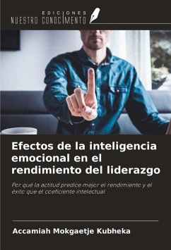 Efectos de la inteligencia emocional en el rendimiento del liderazgo - Kubheka, Accamiah Mokgaetje