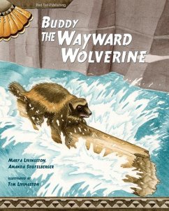 Buddy, the Wayward Wolverine - Livingston, Mary A; Shufelberger, Amanda