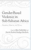Gender-Based Violence in Sub-Saharan Africa Gender-Based Violence in Sub-Saharan Africa