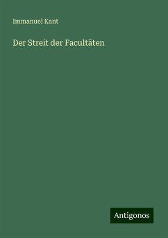 Der Streit der Facultäten - Kant, Immanuel