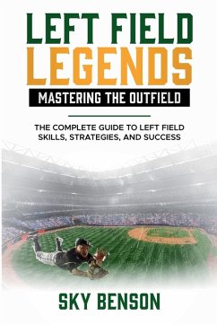 Cover Left Field Legends- Mastering the Outfield