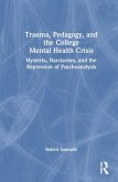 Trauma, Pedagogy, and the College Mental Health Crisis Trauma, Pedagogy, and the College Mental Health Crisis