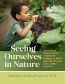 Seeing Ourselves in Nature Seeing Ourselves in Nature