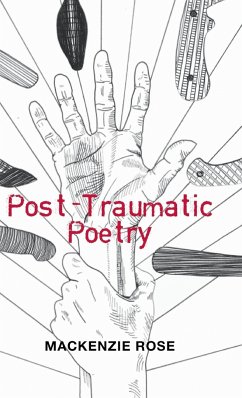 Post-Traumatic Poetry - Rose, Mackenzie