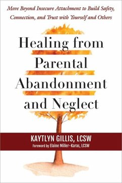 Healing from Parental Abandonment and Neglect - Gillis, Kaytee