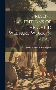 Present Conditions of the Child Welfare Work in Japan