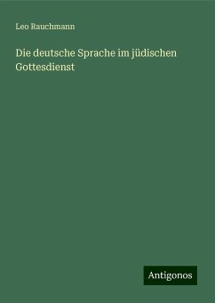 Die deutsche Sprache im jüdischen Gottesdienst - Rauchmann, Leo