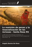 La remisión de penas y la resocialización de las reclusas - Santa Rosa RS