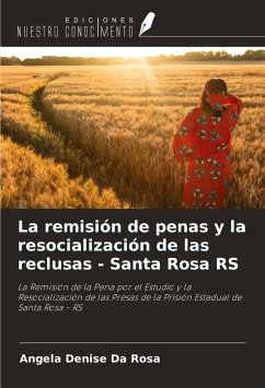 La remisión de penas y la resocialización de las reclusas - Santa Rosa RS - Da Rosa, Angela Denise