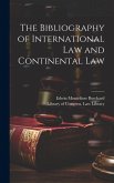 The Bibliography of International Law and Continental Law The Bibliography of International Law and Continental Law