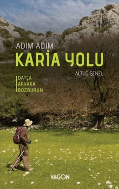 Adim Adim Karia Yolu - Datca Akyaka Bozburun - Senel, Altug